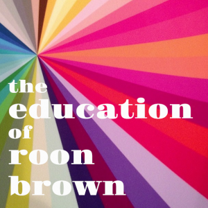 The Education of Roon Brown